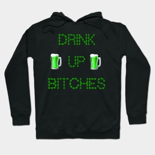 Drink Up Bitches St Patricks Day Hoodie